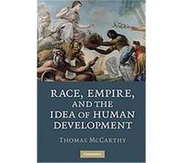 Race, Empire, and the Idea of Human Development Thomas McCarthy (Auteur)