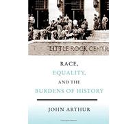 Race, Equality, And The Burdens Of History