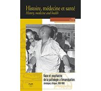 Race et psychiatrie, de la pathologie à l'émancipation: Amériques, Afriques, 1900-1960