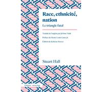 Race, ethnicité, nation Le Triangle fatal - Stuart Hall - Amsterdam Eds - broché - Essai
