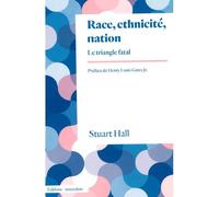 Race, ethnicité, nation Le triangle fatal - Stuart Hall - Amsterdam Eds - Poche - Essai
