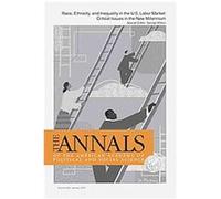 Race, Ethnicity, and Inequality in the U.s. Labor Market, ANNALS of the American Academy of Political and Social Science Series
