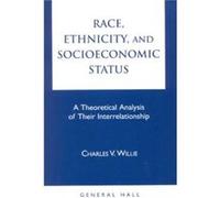 Race Ethnicity and Socioeconomic Status by Charles Vert Willie Charles Vert Willie (Auteur)