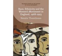 Race, Ethnicity And The Women's Movement In England, 1968-1993