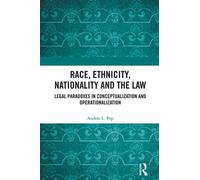 Race, Ethnicity, Nationality and the Law Legal Paradoxes in Conceptualization and Operationalization - András L. Pap - Routledge - ebook (ePub) - Livre