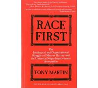 Race First: The Ideological and Organizational Struggles of Marcus Garvey and the Universal Negro Improvement Association