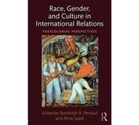 Race, Gender, and Culture in International Relations: Postcolonial Perspectives - [Version Originale] Inconnu (Auteur)