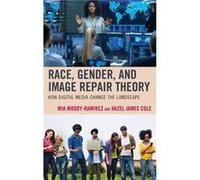 Race Gender and Image Repair Theory by Hazel James Cole Hazel James Cole (Auteur)