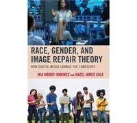 Race Gender and Image Repair Theory by Hazel James Cole Hazel James Cole (Auteur)