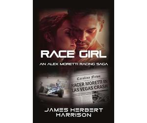 Race Girl: An Alex Moretti Racing Saga