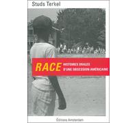 Race Histoires orales d'une obsession américaine - Studs Terkel - Amsterdam Eds - broché - Essai