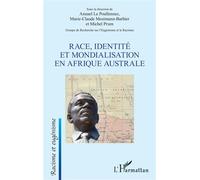 Race, identité et mondialisation en Afrique australe - Annael Le Poullennec - L'harmattan - broché - Essai