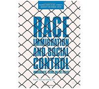Race, Immigration, And Social Control