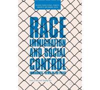 Race, Immigration, And Social Control