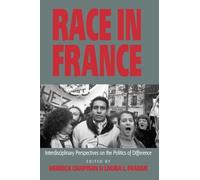 Race in France: Interdisciplinary Perspectives on the Politics of Difference