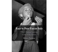 Race in PostFascist Italy by Patriarca & Silvana Fordham University & New York Patriarca Silvana Fordham University New York (Auteur)