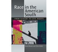Race in the American South: From Slavery to Civil Rights by David Brown (2007-10-21)
