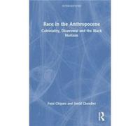 Race in the Anthropocene - Chandler David University of Westminster UK - Taylor amp Francis Ltd - Livre en Anglais - Hardback Chandler David University of Westminster UKChandler David University of We