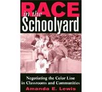 Race in the Schoolyard by Amanda E. Lewis Amanda E. Lewis (Auteur)