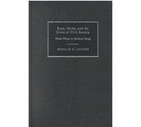 Race, Media, and the Crisis of Civil Society, Cambridge Cultural Social Studies Ronald N. Jacobs (Auteur)