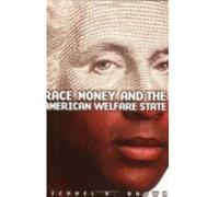 Race Money and the American Welfare State by Michael E. Brown Michael K. Brown (Auteur)