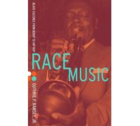 Race Music: Black Cultures from Bebop to Hip-Hop