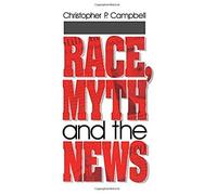 Race, Myth And The News