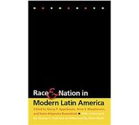 Race & Nation in Modern Latin America Nancy P. Appelbaum (Auteur)