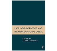 Race, Neighborhoods, And The Misuse Of Social Capital