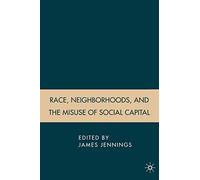 Race, Neighborhoods, And The Misuse Of Social Capital
