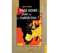 Race noire, plaie ou malédiction ?