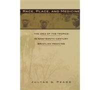 Race Place and Medicine by Julyan G. Peard Julyan G. Peard (Auteur)