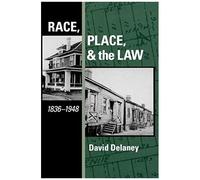 Race, Place, And The Law, 1836-1948