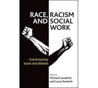 Race, Racism and Social Work: Contemporary Issues and Debates - [Livre en VO] Michael Lavalette, Laura Penketh (Auteur)
