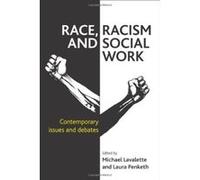Race, Racism and Social Work: Contemporary Issues and Debates - [Livre en VO] Michael Lavalette, Laura Penketh (Auteur)