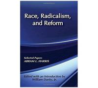 Race, Radicalism, And Reform