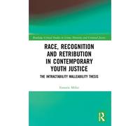 Race, Recognition And Retribution In Contemporary Youth Justice