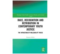 Race, Recognition And Retribution In Contemporary Youth Justice