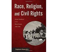 Race, Religion, And Civil Rights: Asian Students On The West Coast, 1900-1968