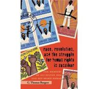 Race Revolution and the Struggle for Human Rights in Zanzibar by G. Thomas Burgess G. Thomas Burgess (Auteur)