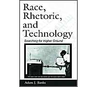 Race, Rhetoric, And Technology