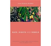 Race Rights and Rebels by SuarezKrabbe & Julia & Associate Professor of Culture and Identity & Roskilde University & Denmark SuarezKrabbe Julia Associate Professor of Culture and Identity Roskilde Uni
