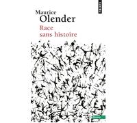 Race sans histoire Race et érudition - Maurice Olender - Points - Poche - Etude