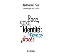 Race, sexe, identité: la France en procès