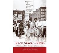 Race Space and Riots in Chicago New York and Los Angeles by AbuLughod Janet L. Professor emerita of sociology Professor emerita of sociology Northwestern Janet L. Abu-Lughod (Auteur)