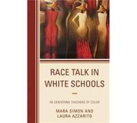 Race Talk in White Schools by Laura Azzarito Laura Azzarito (Auteur)