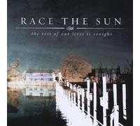 Race the Sun - The Rest of Our Lives Is Tonight