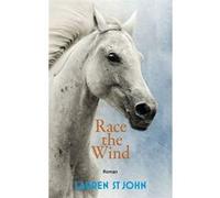 Race the Wind | Lauren St. John Lauren St. John (Auteur)