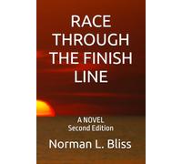 RACE THROUGH THE FINISH LINE: A NOVEL Second Edition