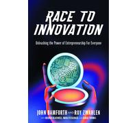 Race to Innovation Unleashing the Power of Entrepreneurship For Everyone - John Phillip Bamforth - Ideapress Publishing - ebook (ePub) - Livre